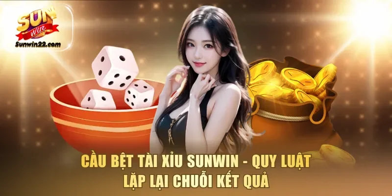Cầu bệt Tài Xỉu