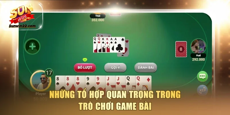 Những tổ hợp quan trọng trong game bài