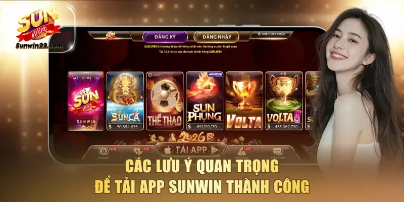 Thực hiện tải app Sunwin thành công nhờ nắm các lưu ý quan trọng